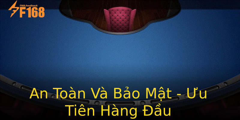 An Toàn Và Bảo Mật - Ưu Tiên Hàng Đầu An Toàn Và Bảo Mật - Ưu Tiên Hàng Đầu