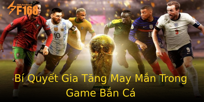 Bí Quyết Gia Tăng May Mắn Trong Game Bắn Cá Bí Quyết Gia Tăng May Mắn Trong Game Bắn Cá