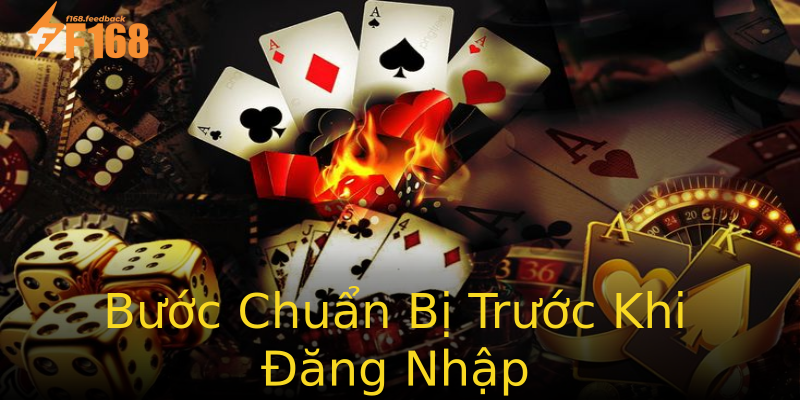 Bước Chuẩn Bị Trước Khi Đăng Nhập Bước Chuẩn Bị Trước Khi Đăng Nhập