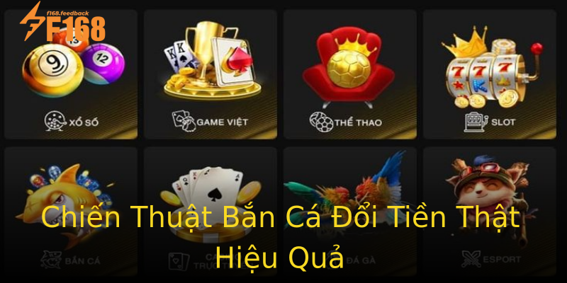 Chiến Thuật Bắn Cá Đổi Tiền Thật Hiệu Quả Chiến Thuật Bắn Cá Đổi Tiền Thật Hiệu Quả