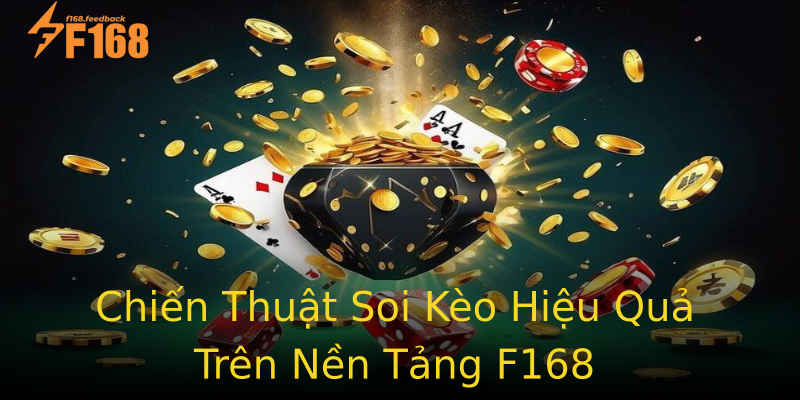 Chiến Thuật Soi Kèo Hiệu Quả Trên Nền Tảng F168 Chiến Thuật Soi Kèo Hiệu Quả Trên Nền Tảng F168