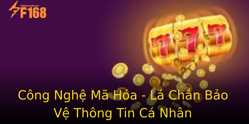 Công Nghệ Mã Hóa - Lá Chắn Bảo Vệ Thông Tin Cá Nhân Công Nghệ Mã Hóa - Lá Chắn Bảo Vệ Thông Tin Cá Nhân