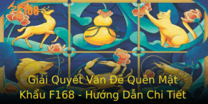 Giai Quyet Van E Quen Mat Khau F168 Huong Dan Chi Tiet Cho Game Thu
