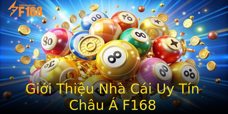 Giới Thiệu Nhà Cái Uy Tín Châu Á F168 Giới Thiệu Nhà Cái Uy Tín Châu Á F168