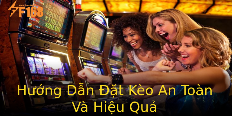 Hướng Dẫn Đặt Kèo An Toàn Và Hiệu Quả Hướng Dẫn Đặt Kèo An Toàn Và Hiệu Quả