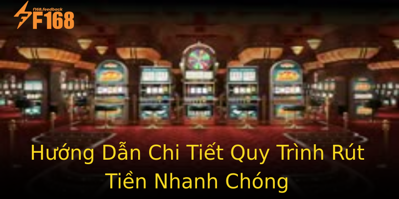 Hướng Dẫn Chi Tiết Quy Trình Rút Tiền Nhanh Chóng Hướng Dẫn Chi Tiết Quy Trình Rút Tiền Nhanh Chóng