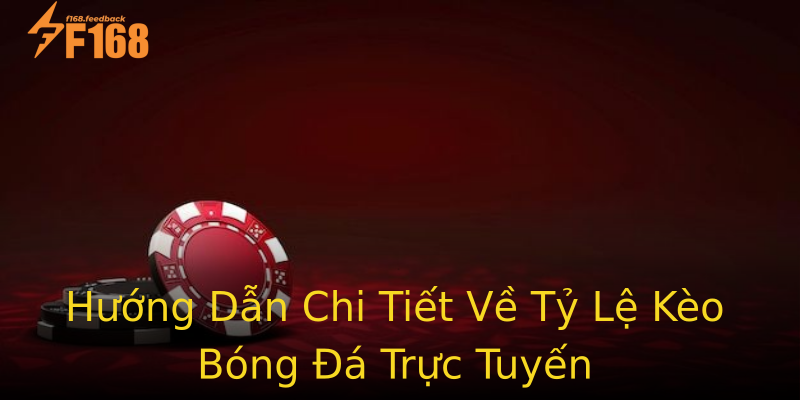 Hướng Dẫn Chi Tiết Về Tỷ Lệ Kèo Bóng Đá Trực Tuyến Hướng Dẫn Chi Tiết Về Tỷ Lệ Kèo Bóng Đá Trực Tuyến