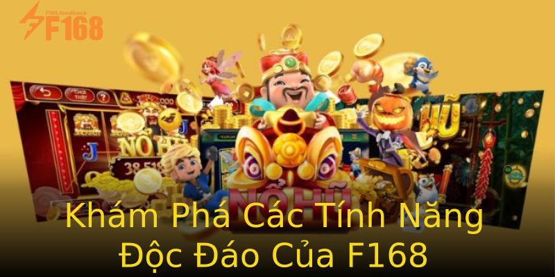 Khám Phá Các Tính Năng Độc Đáo Của F168 Khám Phá Các Tính Năng Độc Đáo Của F168