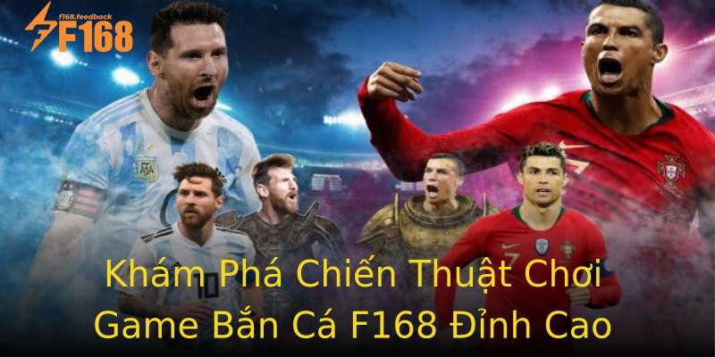 Khám Phá Chiến Thuật Chơi Game Bắn Cá F168 Đỉnh Cao Khám Phá Chiến Thuật Chơi Game Bắn Cá F168 Đỉnh Cao