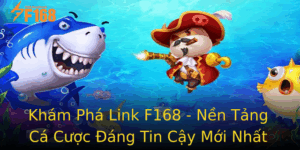 Kham Pha Link F168 Nen Tang Ca Cuoc Ang Tin Cay Moi Nhat 1