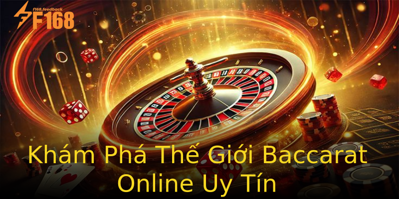 Khám Phá Thế Giới Baccarat Online Uy Tín Khám Phá Thế Giới Baccarat Online Uy Tín