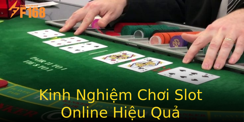 Kinh Nghiệm Chơi Slot Online Hiệu Quả Kinh Nghiệm Chơi Slot Online Hiệu Quả