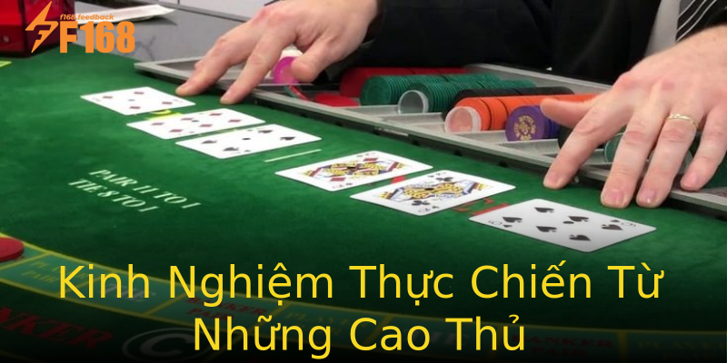 Kinh Nghiệm Thực Chiến Từ Những Cao Thủ Kinh Nghiệm Thực Chiến Từ Những Cao Thủ