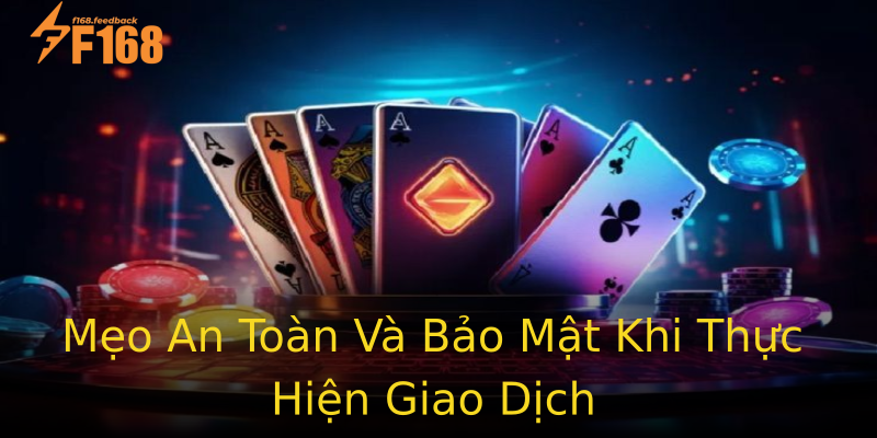 Mẹo An Toàn Và Bảo Mật Khi Thực Hiện Giao Dịch Mẹo An Toàn Và Bảo Mật Khi Thực Hiện Giao Dịch