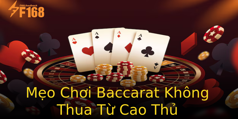 Mẹo Chơi Baccarat Không Thua Từ Cao Thủ Mẹo Chơi Baccarat Không Thua Từ Cao Thủ