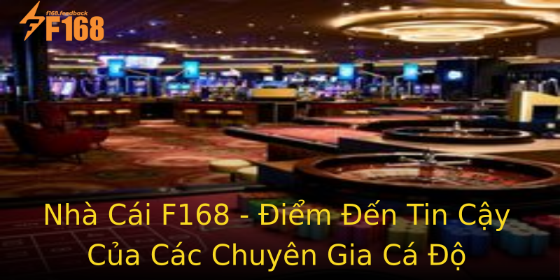 Nhà Cái F168 - Điểm Đến Tin Cậy Của Các Chuyên Gia Cá Độ Nhà Cái F168 - Điểm Đến Tin Cậy Của Các Chuyên Gia Cá Độ