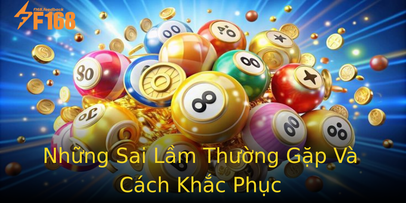 Những Sai Lầm Thường Gặp Và Cách Khắc Phục Những Sai Lầm Thường Gặp Và Cách Khắc Phục