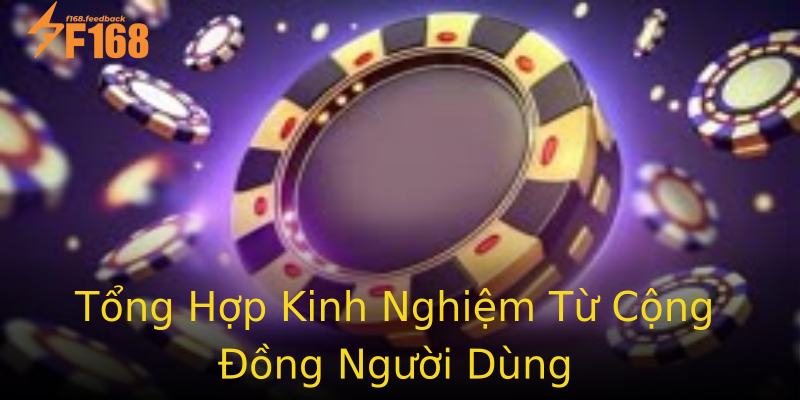 Tổng Hợp Kinh Nghiệm Từ Cộng Đồng Người Dùng Tổng Hợp Kinh Nghiệm Từ Cộng Đồng Người Dùng