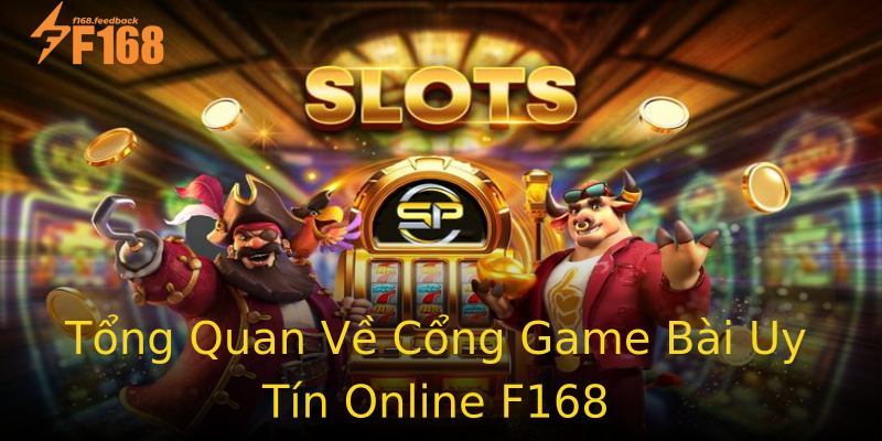 Tổng Quan Về Cổng Game Bài Uy Tín Online F168 Tổng Quan Về Cổng Game Bài Uy Tín Online F168
