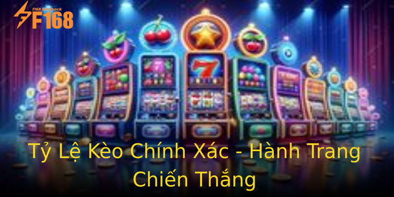 Tỷ Lệ Kèo Chính Xác - Hành Trang Chiến Thắng Tỷ Lệ Kèo Chính Xác - Hành Trang Chiến Thắng