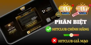 Phan Biet Hitclub Chinh Hang Gia Mao Chuan Xac Nhat